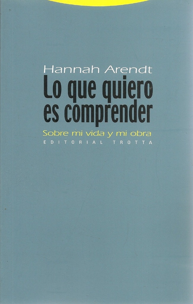 LO QUE QUIERO ES COMPRENDER | HANNAH ARENDT