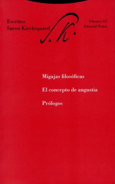 MIGAJAS FILOSOFICAS. EL CONCEPTO DE ANGUSTIA. PROLOGOS | SOREN KIERKEGAARD
