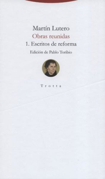 OBRAS REUNIDAS 1. ESCRITOS DE REFORMA | MARTIN LUTERO