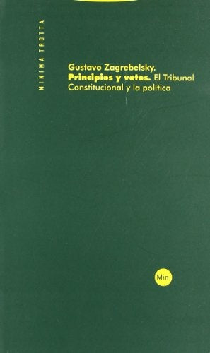 PRINCIPIOS Y VOTOS. EL TRIBUNAL CONSTITUCIONAL Y LA POLITICA Oferta 40 Bs | GUSTAVO ZAGREBELSKY