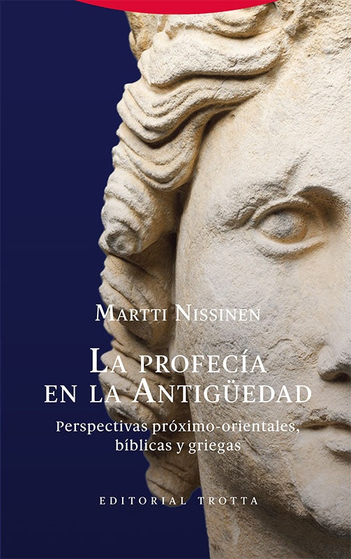 PROFECIA EN LA ANTIGÜEDAD. Perspectivas proximo-orientales, biblicas y griegas | MARTTI NISSINEN