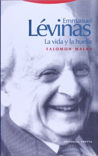 EMMANUEL LEVINAS LA VIDA Y LA HUELLA | SALOMON MALKA