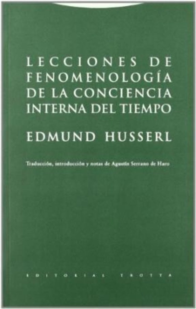 LECCIONES DE FENOMENOLOGIA DE LA CONCIENCIA INTERNA DEL TIEMPO * | EDMUND HUSSERL