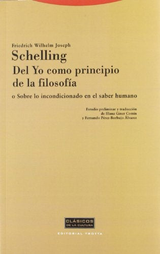 DEL YO COMO PRINCIPIO DE LA FILOSOFIA O SOBRE LO INCONDICIONADO EN EL SABER HUMANO | FRIEDRICH WILHELM JOSEPH SCHELLING