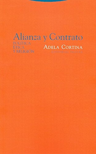 ALIANZA Y CONTRATO. POLITICA, ETICA Y RELIGION Rebaja 110 Bs. | ADELA CORTINA