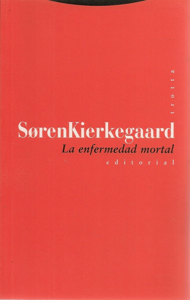 ENFERMEDAD MORTAL, LA | SOREN KIERKEGAARD