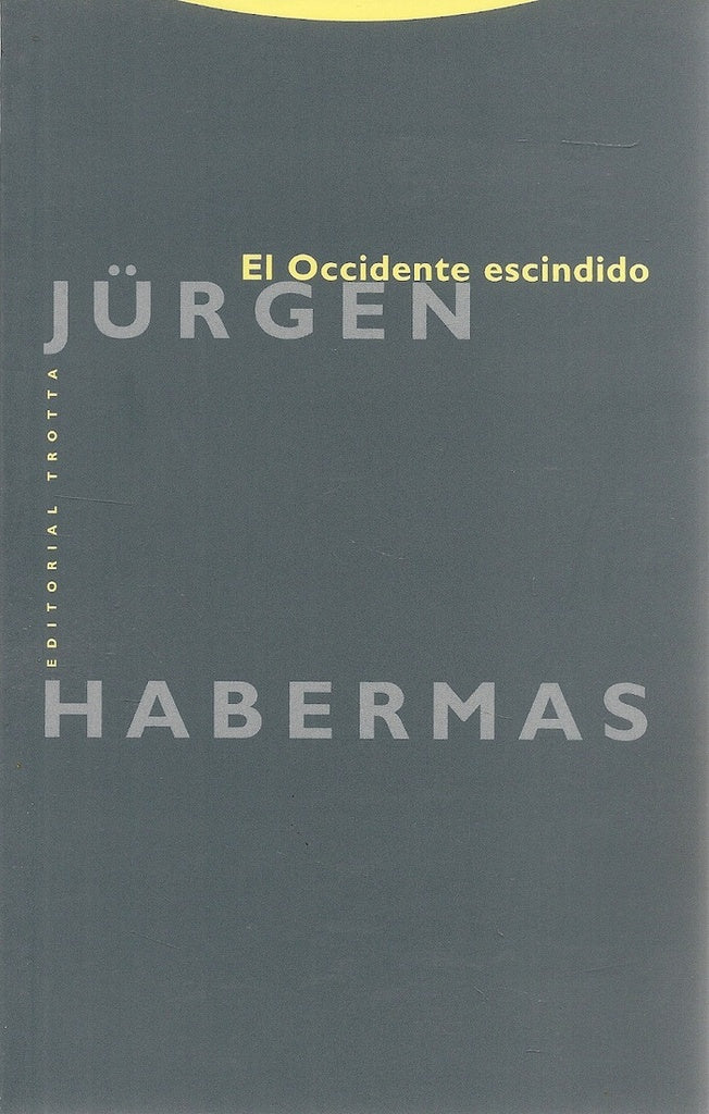OCCIDENTE ESCINDIDO, EL | JURGEN HABERMAS