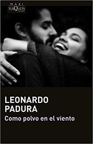 COMO POLVO EN EL VIENTO (MAXI). Rebaja 100 Bs | LEONARDO PADURA