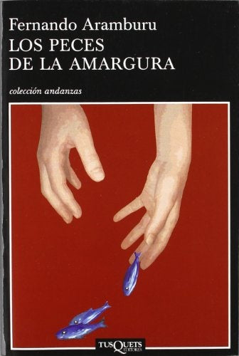 PECES DE LA AMARGURA | FERNANDO ARAMBURU
