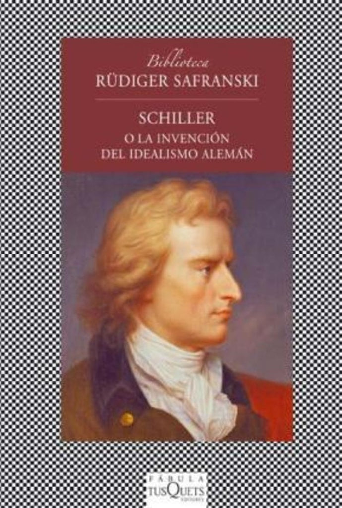 SCHILLER O LA INVENCION DEL IDEALISMO ALEMAN (FABULA) | RUDIGER SAFRANSKI