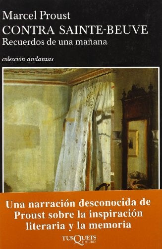 CONTRA SAINTE-BEUVE. RECUERDOS DE UNA MAÑANA, Col Andanzas Rebaja 130 Bs. | MARCEL PROUST