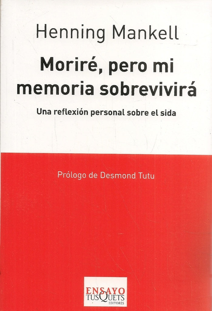 MORIRE, PERO MI MEMORIA SOBREVIVIRA. ENSAYO Rebaja 77 Bs. | HENNING MANKELL