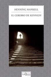 CEREBRO DE KENNEDY, EL. FABULA TUSQUETS Rebaja 80 Bs | HENNING MANKELL