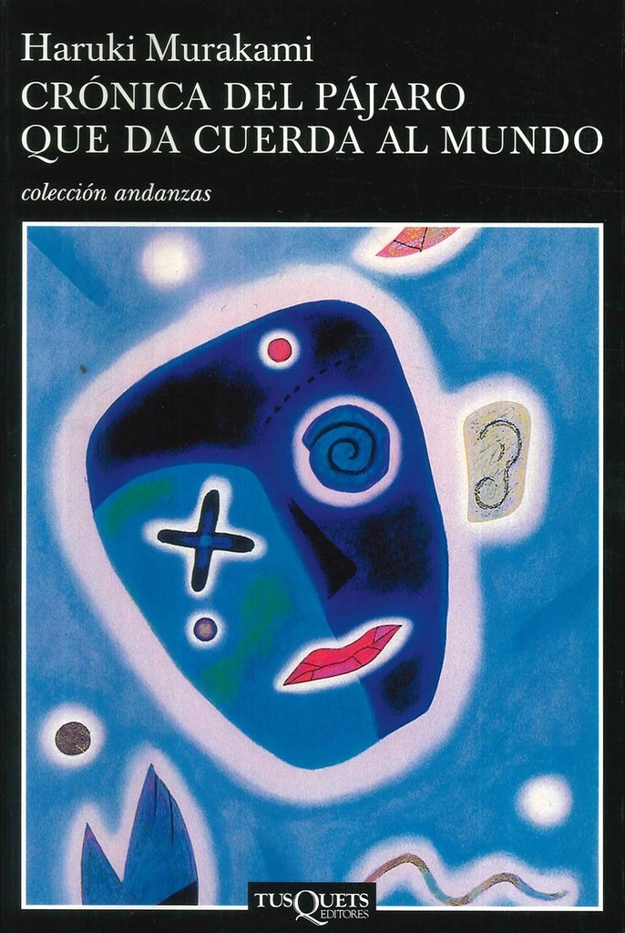 CRONICA DEL PAJARO QUE DA CUERDA AL MUNDO (COLEC. ANDANZAS) | HARUKI MURAKAMI