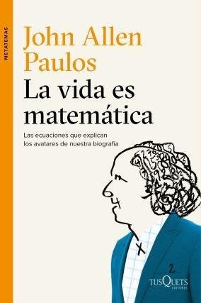 VIDA ES MATEMATICA, LA | JOHN ALLEN PAULOS