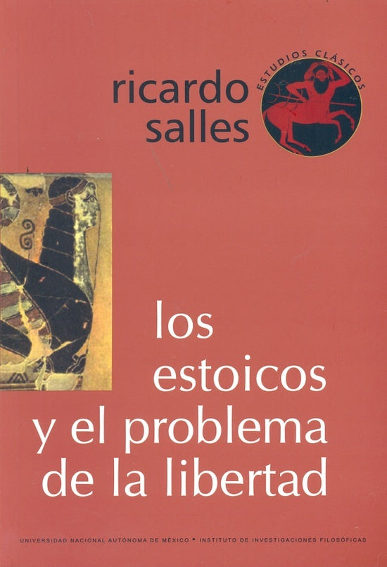 ESTOICOS Y EL PROBLEMA DE LA LIBERTAD, LOS | RICARDO SALLES