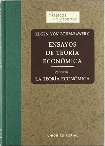 ENSAYOS DE TEORIA ECONOMICA. VOL 1 | EUGEN VON BOHM-BAWERK