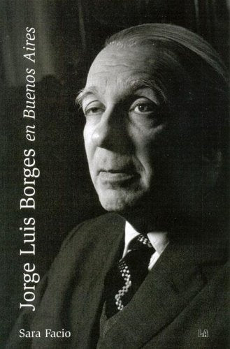 JORGE LUIS BORGES EN BUENOS AIRES Oferta 20 Bs | SARA FACIO