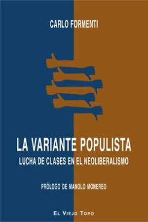 VARIANTE POPULISTA. LUCHA DE CLASES EN EL NEOLIBERALISMO.LA. Rebaja 150 Bs. | CARLO FORMENTI