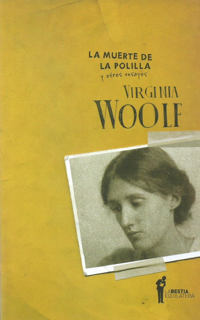 MUERTE DE LA POLILLA Y OTROS ENSAYOS, LA. | VIRGINIA WOOLF