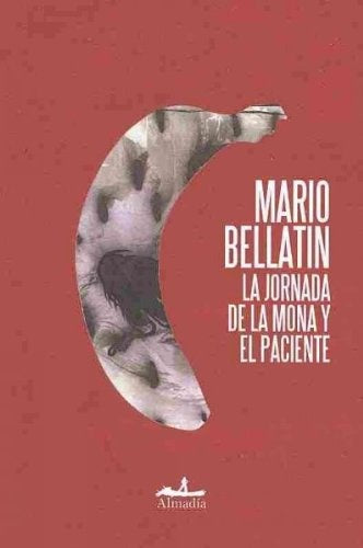 JORNADA DE LA MONA Y EL PACIENTE, LA. | MARIO BELLATIN