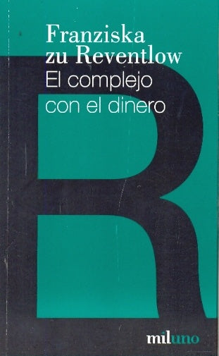 COMPLEJO CON EL DINERO, EL. Rebaja 38 Bs | FRANZI ZU REVENTLOW