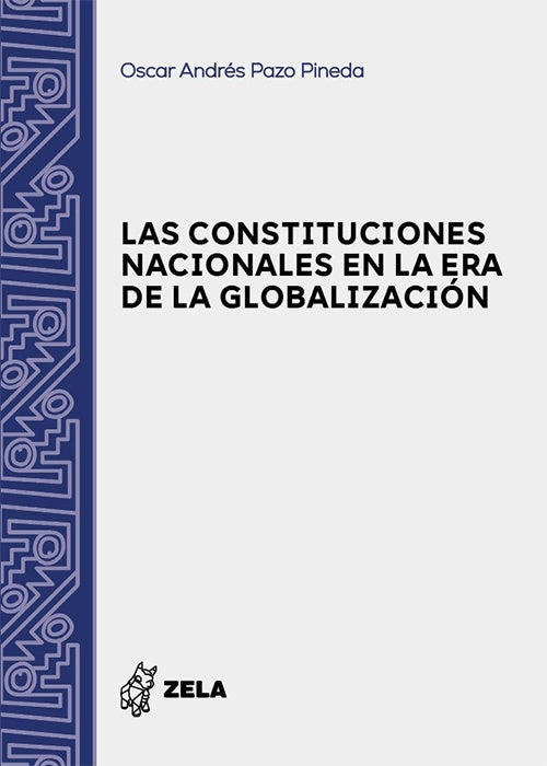CONSTITUCIONES NACIONALES EN LA ERA DE LA GLOBALIZACION, LAS | ÓSCAR ANDRÉS PAZO PINEDA
