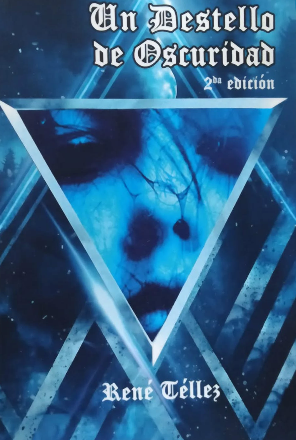 UN DESTELLO DE OSCURIDAD | RENE TELLEZ