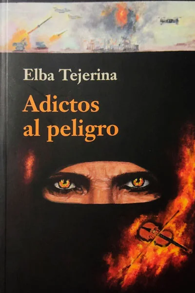 ADICTOS AL PELIGRO | ELBA TEJERINA