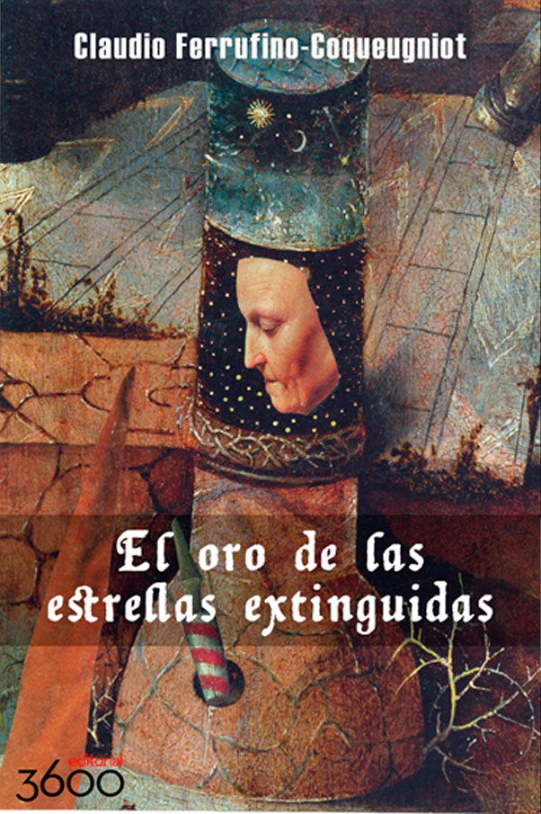 ORO DE LAS ESTRELLAS EXTINGUIDAS, EL | CLAUDIO FERRUFINO COQUEUGNIOT
