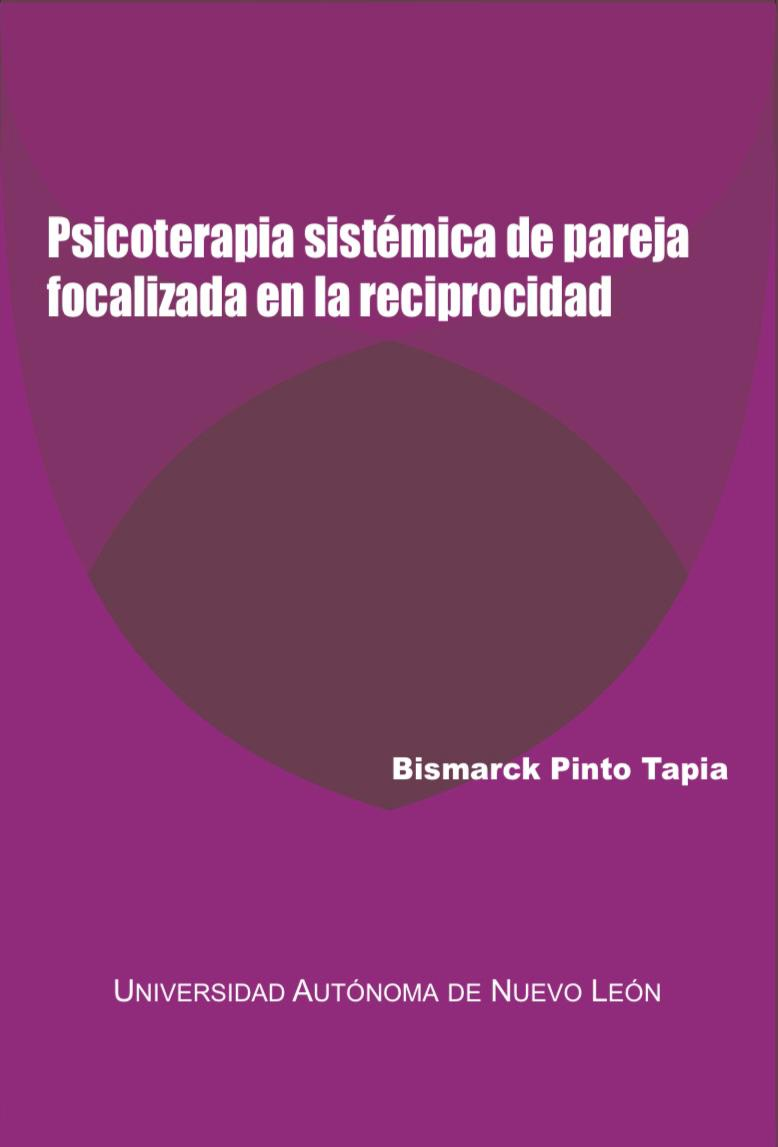 PSICOTERAPIA DE PAREJA SISTEMICA FOCALIZADA EN LA REPROCIDAD | BISMARCK PINTO TAPIA