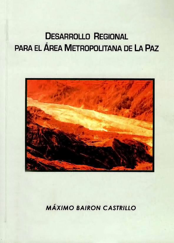 DESARROLLO REGIONAL PARA EL AREA METROPOLITANA DE LA PAZ | MAXIMO BAIRON CASTRILLO