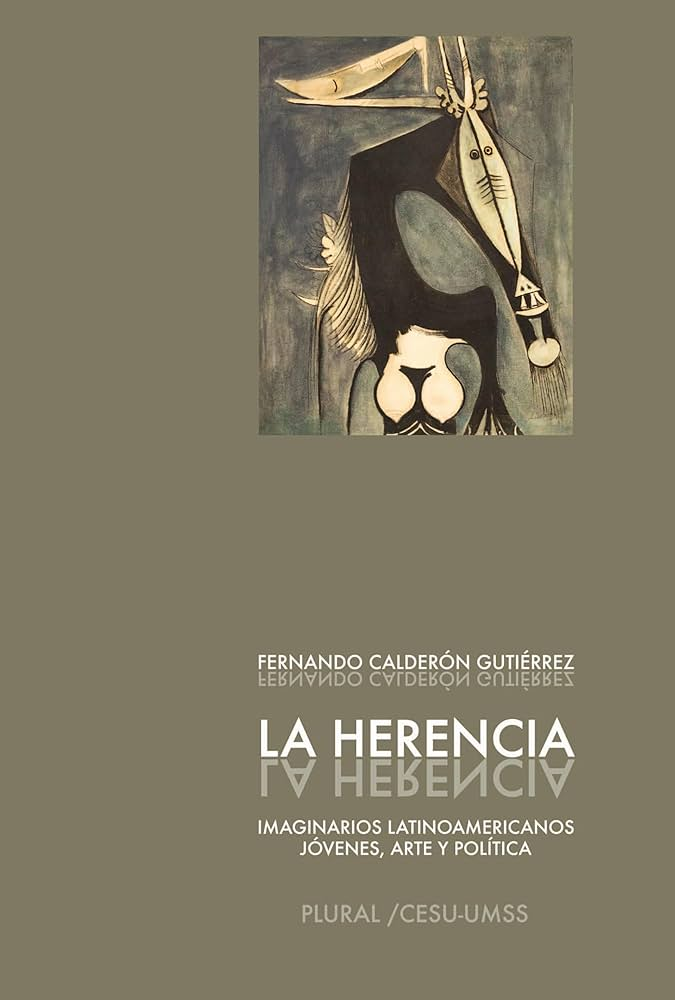 HERENCIA,LA IMAGINARIOS LATINOAMERICANOS JOVENES,ARTE Y POLITICA | FERNANDO CALDERON G.