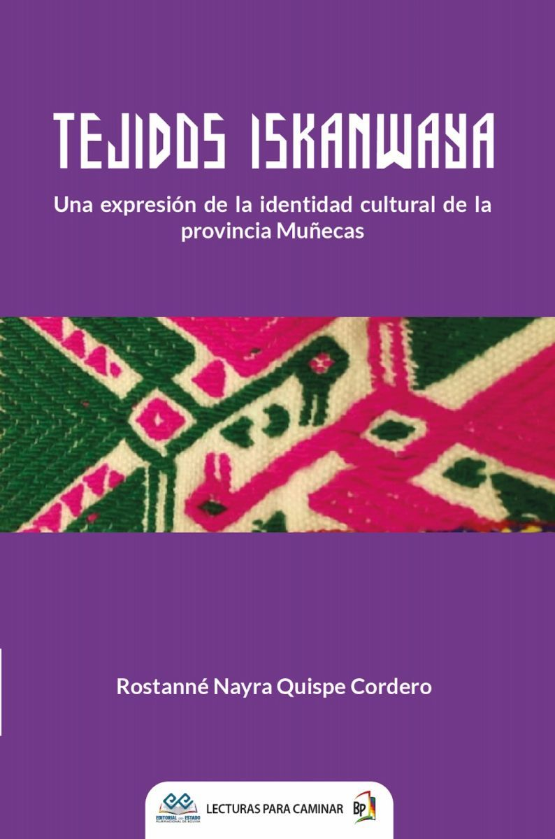 TEJIDOS ISKANWAYA, UNA EXPRESION DE LA IDENTIDAD CULTURAL DE LA PROVINCIA MUÑECAS | ROSTANNE NAYRA QUISPE CORDERO