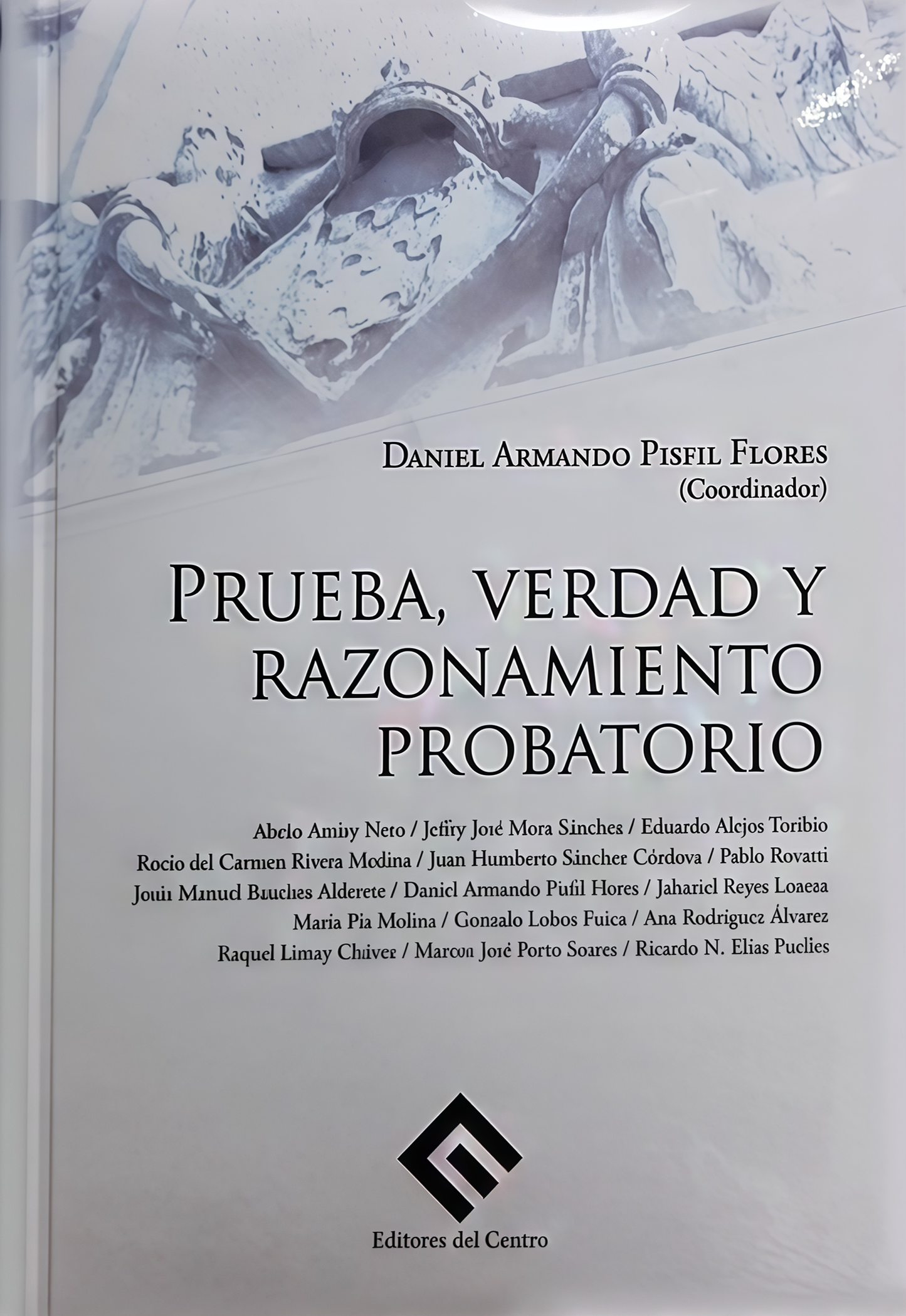 PRUEBA, VERDAD Y RAZONAMIENTO PROBATORIO | VARIOS