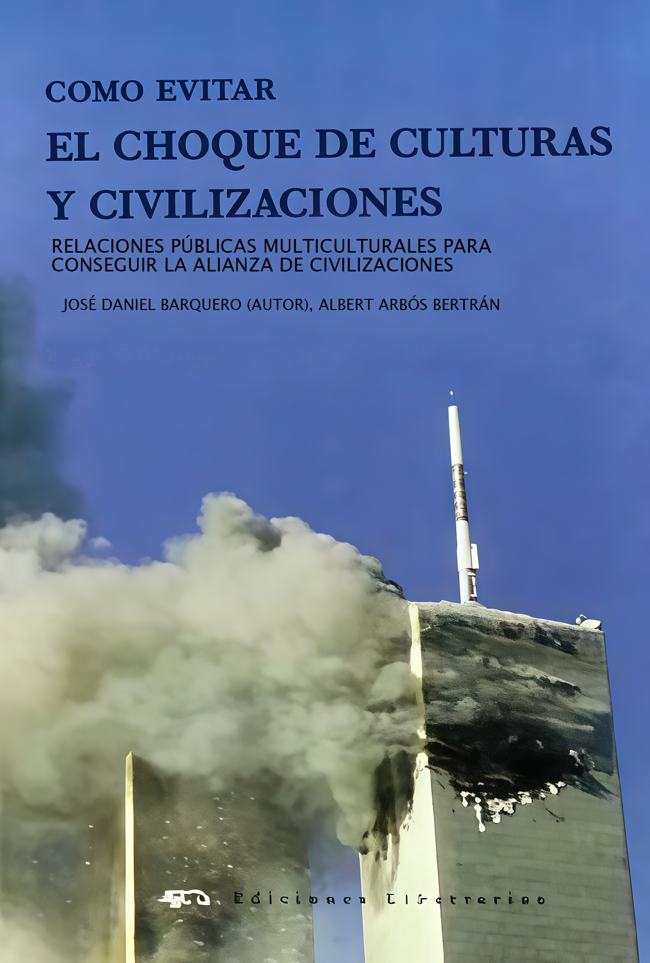 COMO EVITAR EL CHOQUE DE CULTURAS Y CIVILIZACIONES, LA. OFERTA 145 Bs. | ARBOS, BARQUERO