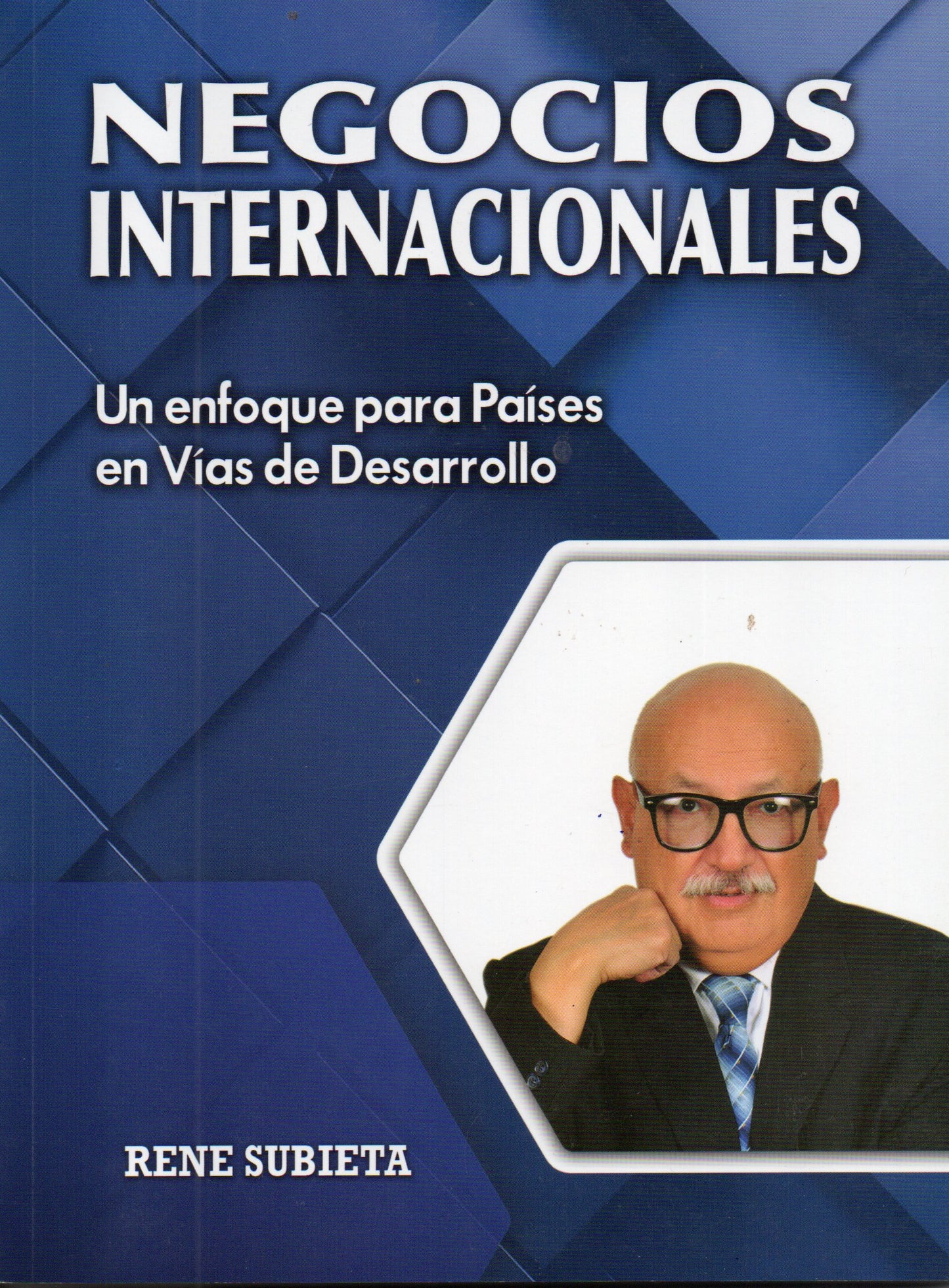 NEGOCIOS INTERNACIONALES. UN ENFOQUE PARA PAISES EN VIAS DE DESARROLLO | RENE PEDRO SUBIETA TAPIA