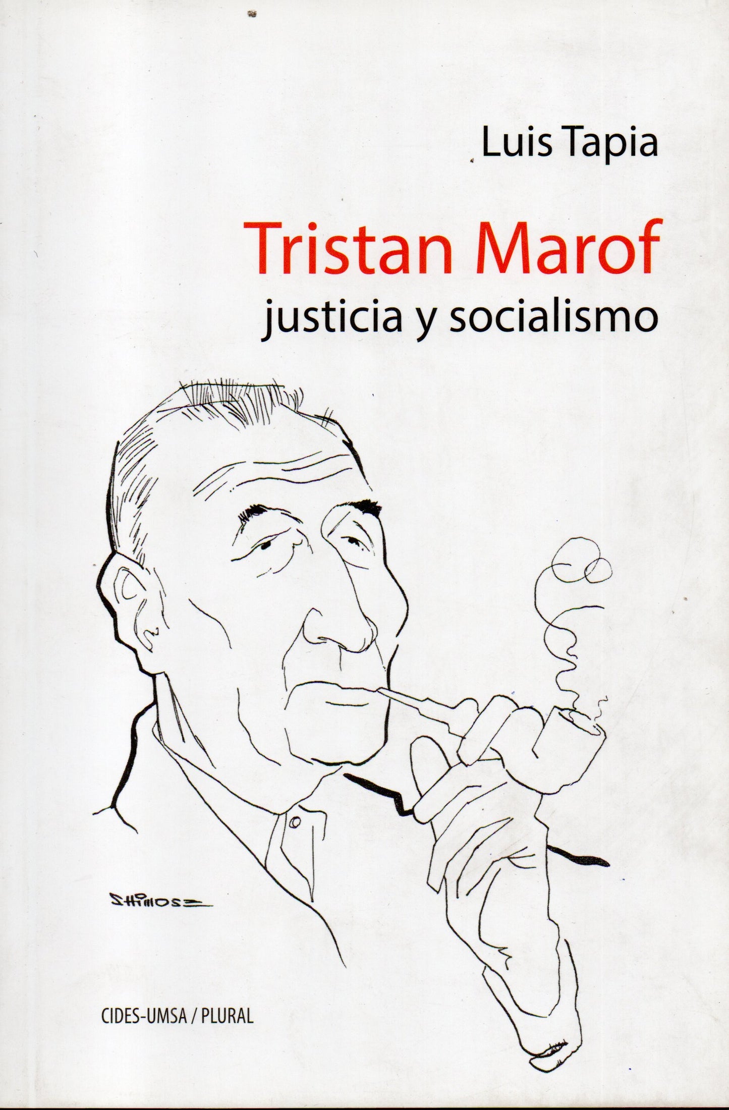TRISTAN MAROF. JUSTICIA Y SOCIALISMO | LUIS TAPIA