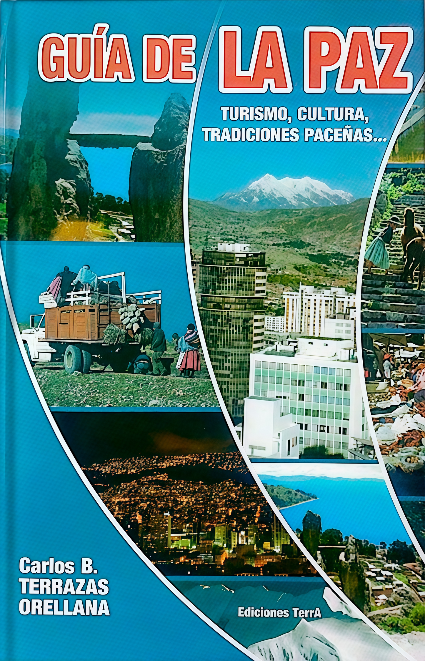 GUIA DE LA PAZ. TURISMO.CULTURA.TRADICIONES PACEÑAS | CARLOS TERRAZAS ORELLANA