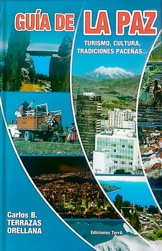 GUIA DE LA PAZ. TURISMO.CULTURA.TRADICIONES PACEÑAS | CARLOS TERRAZAS ORELLANA