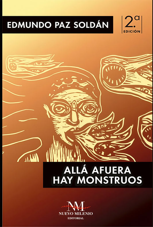ALLA AFUERA HAY MONSTRUOS | EDMUNDO PAZ SOLDAN
