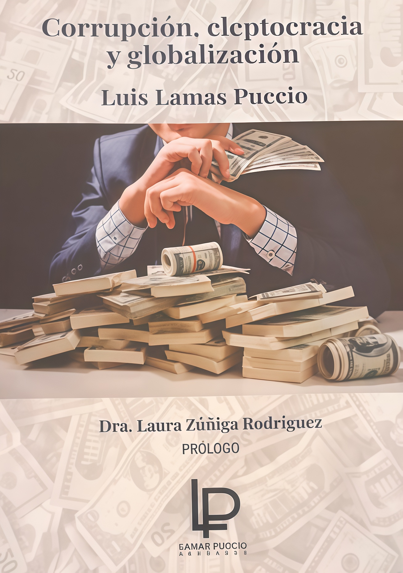 CORRUPCION, CLEPTOCRACIA Y GLOBALIZACION Rebaja 155 Bs. | LUIS LAMAS PUCCIO