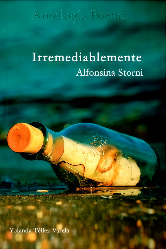 IRREMEDIABLEMENTE | ALFONSINA STORNI