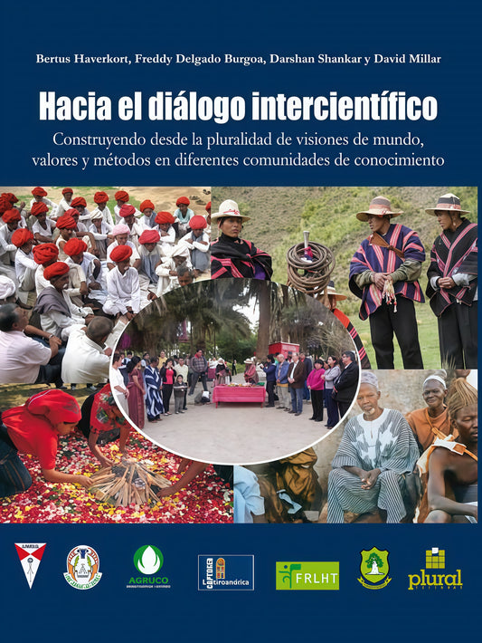 HACIA EL DIALOGO INTERCIENTIFICO. CONSTRUYENDO DESDE LA PLURALIDAD | DELGADO BUGOA, HAVERKORT y otros