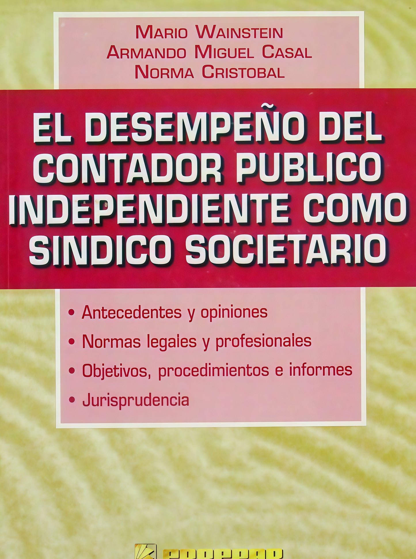 DESEMPEÑO DEL CONTADOR PUBLICO INDEPENDIENTE COMO SINDICO SOCIETARIO . OFERTA 30 Bs. | WAINSTEIN, CASAL