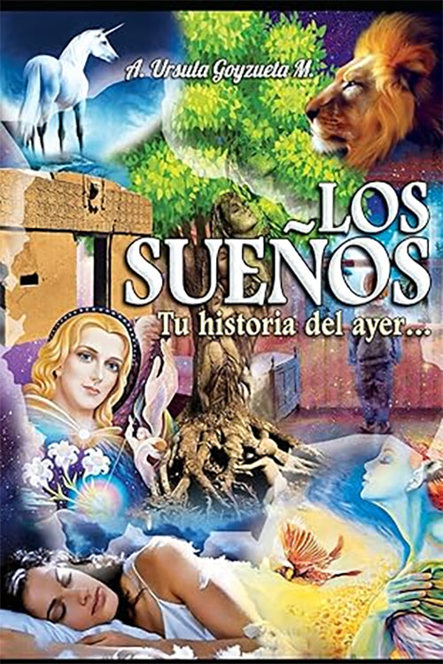 SUEÑOS, LOS. TU HISTORIA DEL AYER... | URSULA GOYZUETA