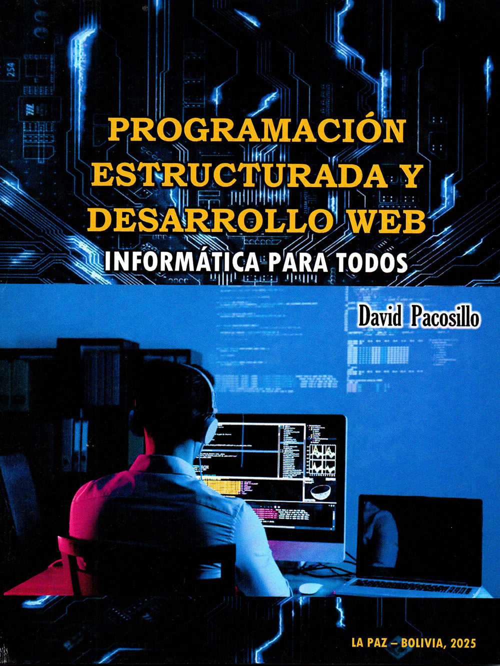 PROGRAMACION ESTRUCTURADA Y DESARROLLO WEB INFORMATICA PARA TODOS | DAVID VALENTIN PACOSILLO QUISPE