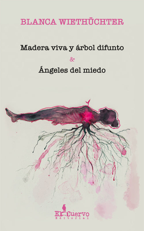 MADERA VIVA Y ARBOL DIFUNTO & ANGELES DEL MIEDO | BLANCA WIETHUCHTER