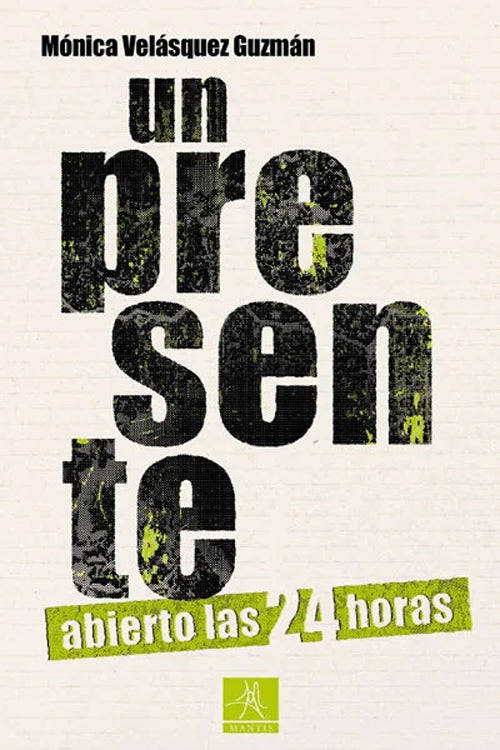 UN PRESENTE ABIERTO LAS 24 HORAS | GUZMAN MONICA VELASQUEZ