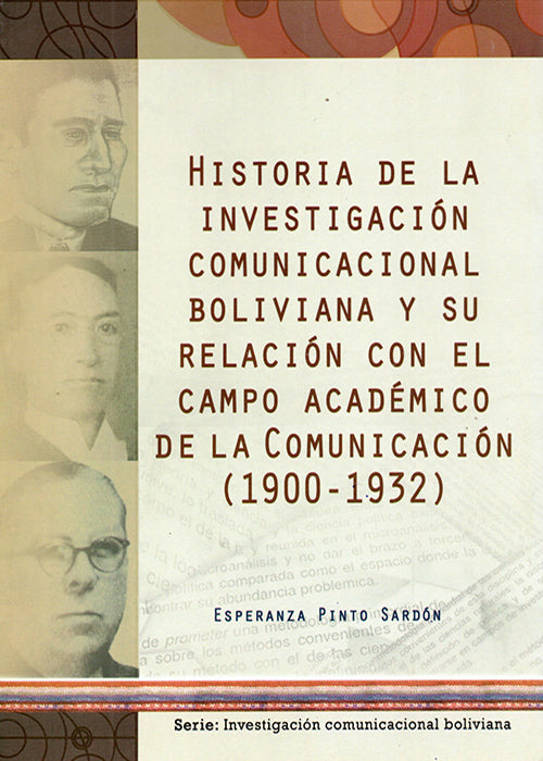 HISTORIA DE LA INVESTIGACION COMUNICACIONAL BOLIVIANA Y SU...(1900-1932) | PINTO, SARDON ESPERANZA